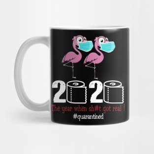 Flamingo 2020 The year when shit got real Mug